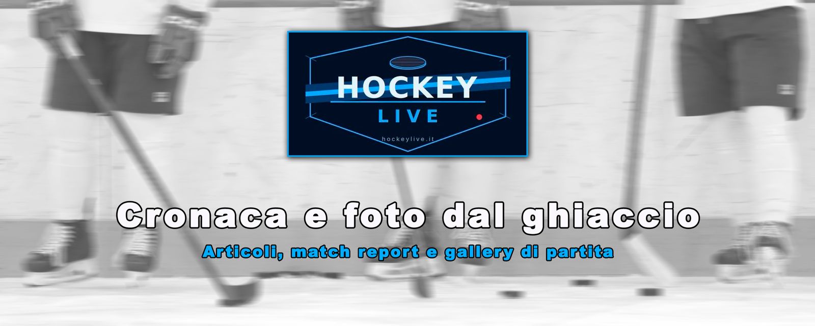 HockeyLive - Cronaca e foto dal ghiaccio